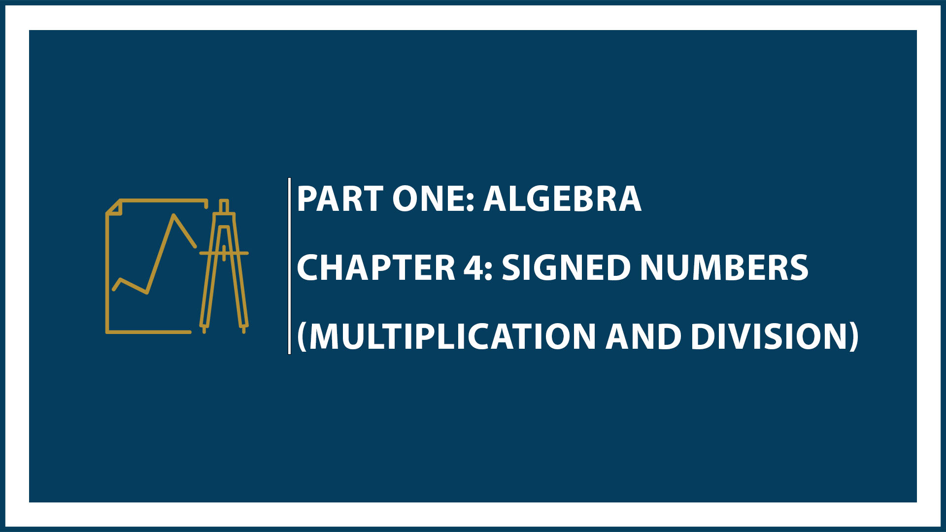 Chapter 4: Multiplication and Division of Signed Numbers (Course)